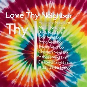 Love Thy Neighbor Tie-dye